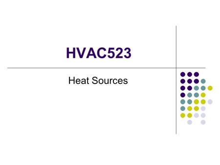 HVAC523 Heat Sources.