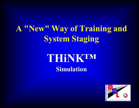 A New Way of Training and System Staging THiNK Simulation.