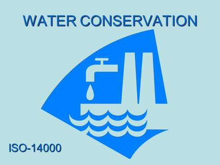 WATER CONSERVATION ISO-14000.