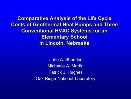 Comparative Analysis of the Life Cycle Costs of Geothermal Heat Pumps and Three Conventional HVAC Systems for an Elementary School in Lincoln, Nebraska.