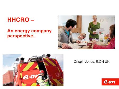 HHCRO – An energy company perspective..