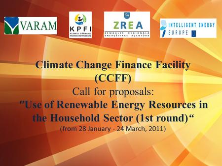 Climate Change Finance Facility (CCFF) Call for proposals: Use of Renewable Energy Resources in the Household Sector (1st round) ( from 28 January - 24.