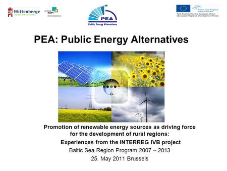 PEA: Public Energy Alternatives Promotion of renewable energy sources as driving force for the development of rural regions: Experiences from the INTERREG.