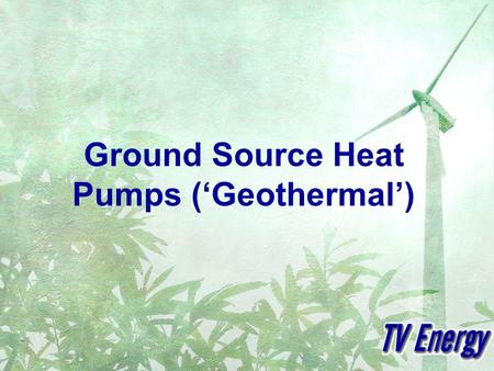 Ground Source Heat Pumps (Geothermal). Why use the ground? Ground Temperatures below ~10m near constant throughout the year.