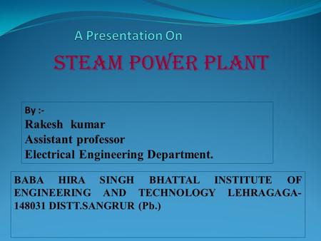 steam power plant A Presentation On Rakesh kumar Assistant professor
