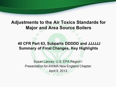 Adjustments to the Air Toxics Standards for Major and Area Source Boilers 40 CFR Part 63, Subparts DDDDD and JJJJJJ Summary of Final Changes, Key Highlights.