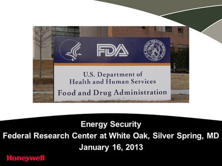 Energy Security Federal Research Center at White Oak, Silver Spring, MD January 16, 2013.