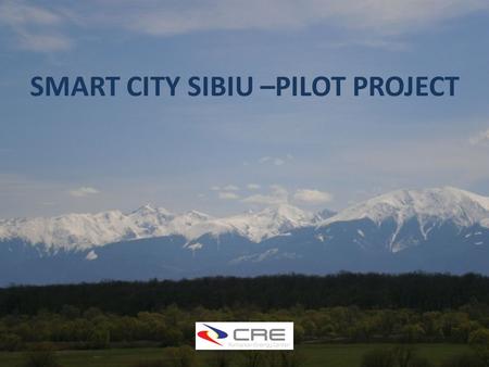 SMART CITY SIBIU –PILOT PROJECT. CONTENT 1.SMART CITY, element of SMART GRIDS 2.City of SIBIU - Statistics 3.Optimising Energy Systems 4.Pilot Project.