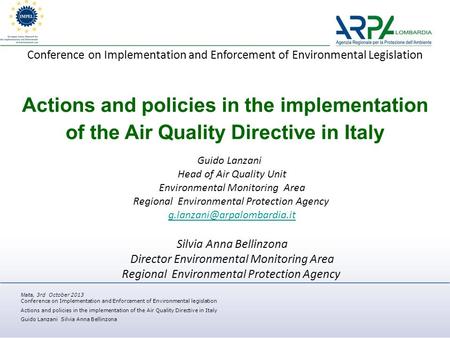 Malta, 3rd October 2013 Conference on Implementation and Enforcement of Environmental legislation Actions and policies in the implementation of the Air.