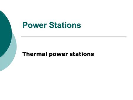 Power Stations Thermal power stations. Introduction A thermal power station is a power plant in which the prime mover is steam driven.power plantprime.