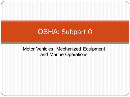 Motor Vehicles, Mechanized Equipment and Marine Operations