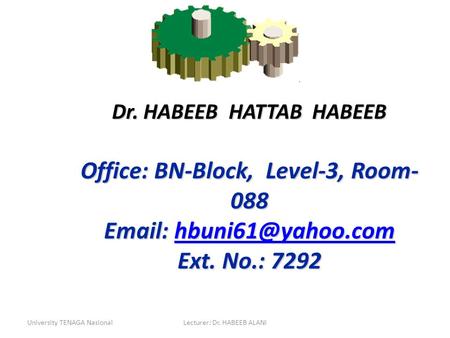 Dr. HABEEB HATTAB HABEEB Office: BN-Block, Level-3, Room-088