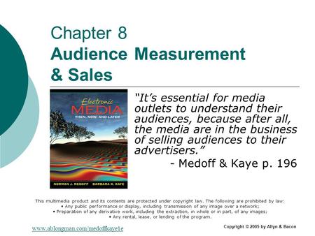 Chapter 8 Audience Measurement & Sales Its essential for media outlets to understand their audiences, because after all, the media are in the business.