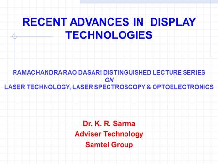 RECENT ADVANCES IN DISPLAY TECHNOLOGIES