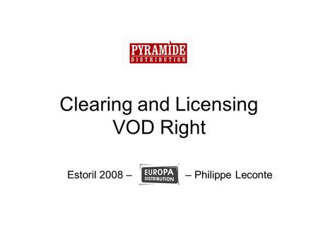 Clearing and Licensing VOD Right Estoril 2008 – – Philippe Leconte.