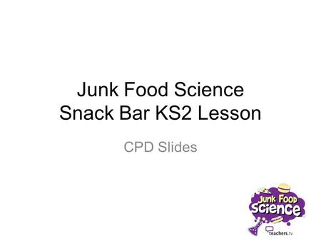 Junk Food Science Snack Bar KS2 Lesson
