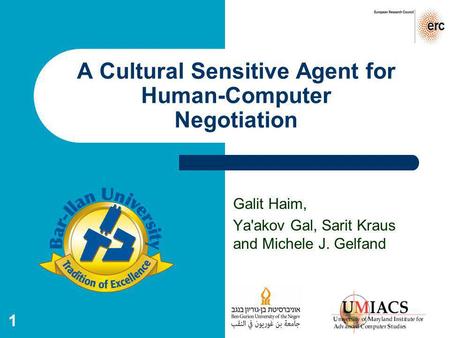 Galit Haim, Ya'akov Gal, Sarit Kraus and Michele J. Gelfand A Cultural Sensitive Agent for Human-Computer Negotiation 1.