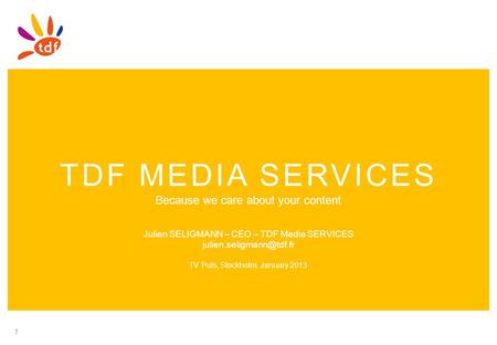 TDF MEDIA SERVICES Because we care about your content