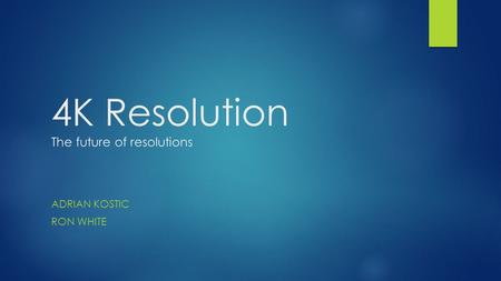 4K Resolution The future of resolutions