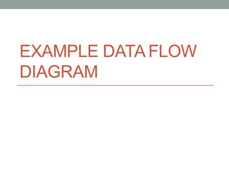 Example Data Flow Diagram