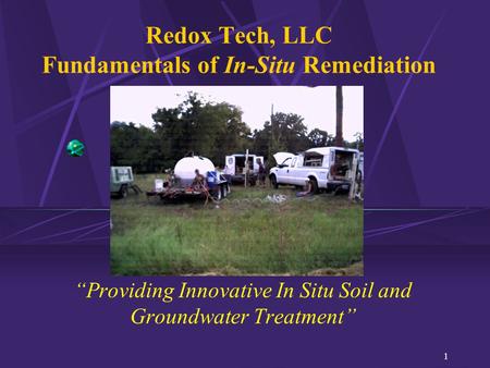 Redox Tech, LLC Fundamentals of In-Situ Remediation