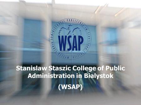 Stanislaw Staszic College of Public Administration in Bialystok (WSAP)