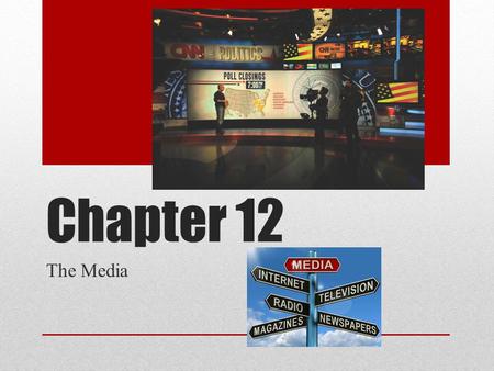 Chapter 12 The Media. Introduction Mass Media: Television, radio, newspapers, magazines, the Internet and other means of popular communication High-Tech.