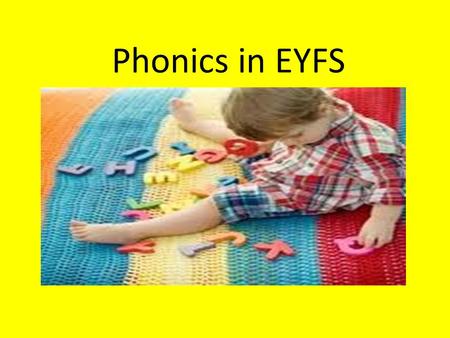 Phonics in EYFS.