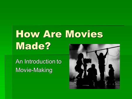 An Introduction to Movie-Making