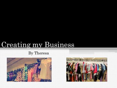 Creating my Business By Theresa. For the Win Company logo In my logo, I wanted to show the inspiration my company wants to spread and expand on customers.