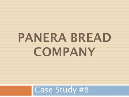 Panera Bread Company Case Study #8.