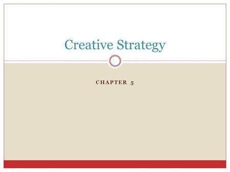 Creative Strategy Chapter 5.
