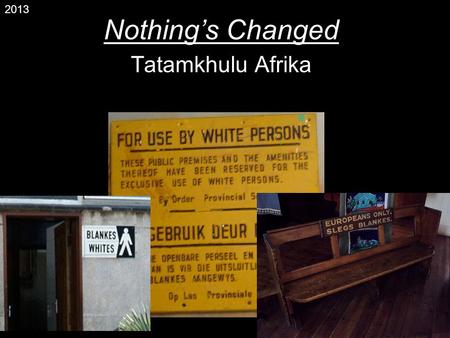 Nothing’s Changed Tatamkhulu Afrika