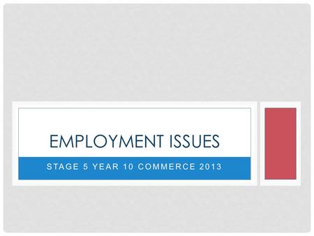 Employment Issues Stage 5 Year 10 Commerce 2013.