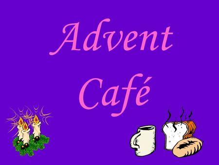Advent Café. Tonight: Once More, From the Heart The Old Testament: Launch and Trajectory O.T.