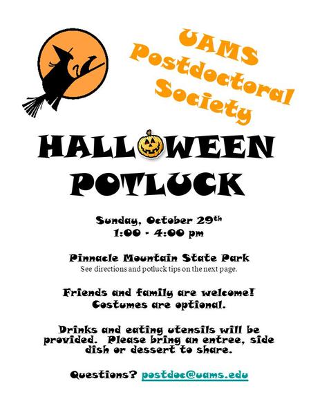 HALL WEEN POTLUCK Sunday, October 29 th 1:00 – 4:00 pm Pinnacle Mountain State Park See directions and potluck tips on the next page. Friends and family.