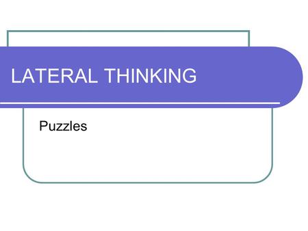 LATERAL THINKING Puzzles.