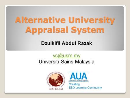 Alternative University Appraisal System Dzulkifli Abdul Razak Universiti Sains Malaysia.
