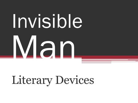 Invisible Man Literary Devices.