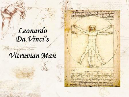 Leonardo Da Vinci’s Vitruvian Man.