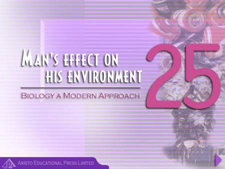 Man affects his Environment through the change of: