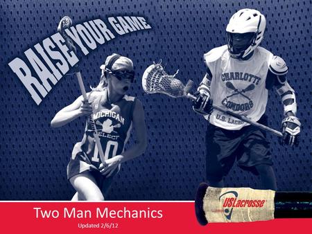 Two Man Mechanics Updated 2/6/12. The Mission of our Mechanics To put us in the best position to make the calls that allow us to keep the game safe and.