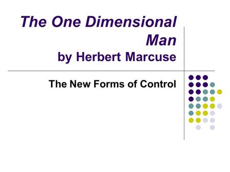 The One Dimensional Man by Herbert Marcuse