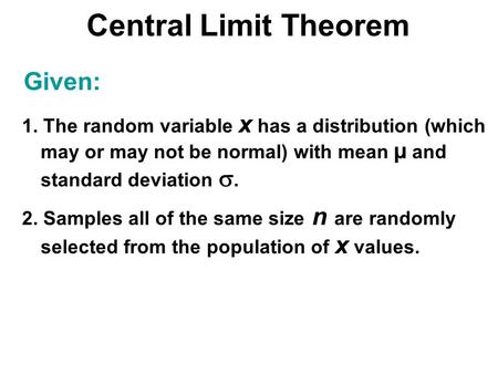 Central Limit Theorem Given: