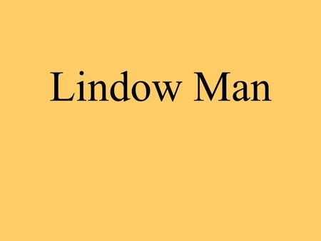 Lindow Man. Lindow Moss near Wilmslow where two or possibly three bog bodies including Lindow Man or Pete Marsh (now in the British Musuem) were discovered.