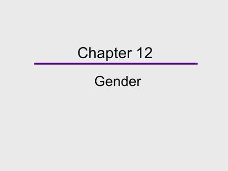 Chapter 12 Gender.