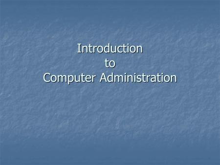 Introduction to Computer Administration. Computer Network - Basic Concepts Computer Networks Computer Networks Communication Model Communication Model.