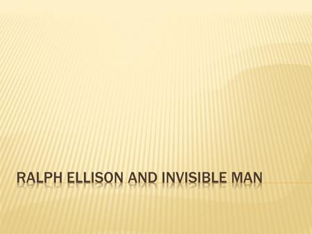 The grandson of slaves, Ralph Ellison was born in 1914 in Oklahoma. His father was a construction worker and his mother was a domestic servant. At an.
