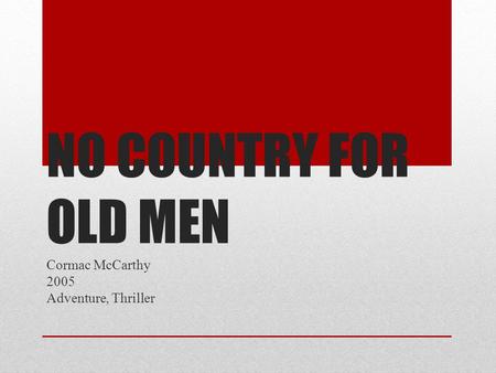NO COUNTRY FOR OLD MEN Cormac McCarthy 2005 Adventure, Thriller.
