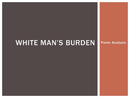 White man’s burden Poem Analysis.